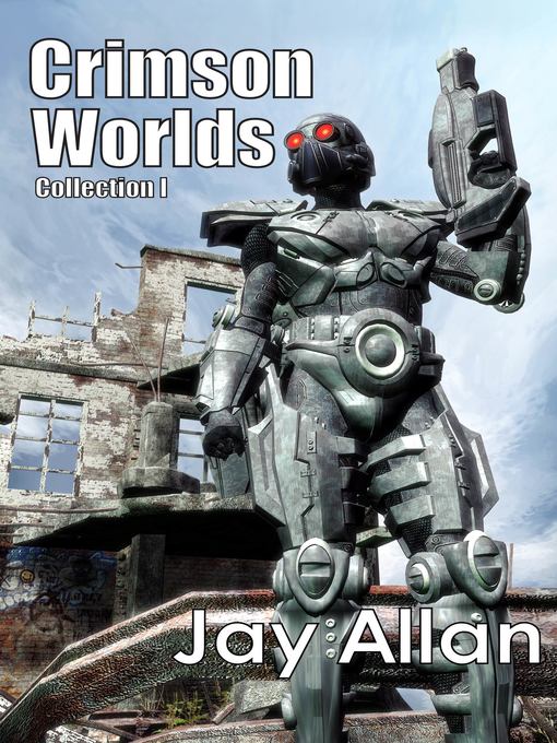 Title details for Crimson Worlds Collection I by Jay Allan - Available